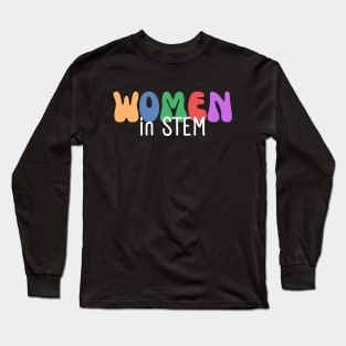 Women in STEM, Female Scientist, Girls in Science Long Sleeve T-Shirt